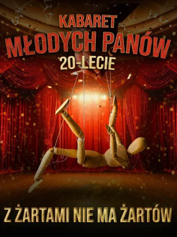 Legnica Wydarzenie Kabaret KABARET MŁODYCH PANÓW - Z ŻARTAMI NIE MA ŻARTÓW - 20 LECIE