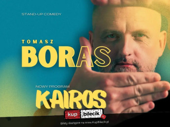 Złotoryja Wydarzenie Stand-up hypeart.group zaprasza: Tomasz Boras w programie "Kairos"