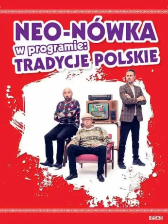 Legnica Wydarzenie Kabaret Kabaret Neo-Nówka - nowy program: "Tradycje Polskie"