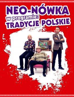 Legnica Wydarzenie Kabaret Kabaret Neo-Nówka -  nowy program: Tradycje Polskie